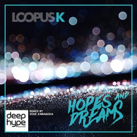 Loopus K - Hopes And Dreams Original by Deep-Hype-Sounds