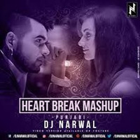 Heart Break mashup (Punjabi Mashup) DJ NARWAL (AIDC) by ALL INDIA DJ'S CLOUD