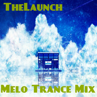 Melo Trance Mix by TheLaunch