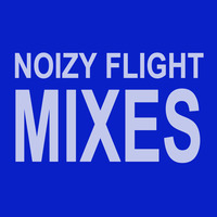 MIXES by NOIZY-FLIGHT