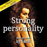 Strong personality by SanV. (working version) by Inflymute SanV. Music&Sounds