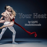 Your Heat by SanV. by Inflymute SanV. Music&Sounds