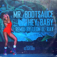 Mr. Bootsauce - Say Baby(Leon El Ray Diskotizer Remix) by Leon El Ray