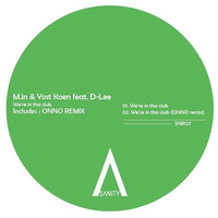 M.in & Yost Koen Feat. D-Lee - We're In Tha Club (ONNO Remix) by Yost Koen