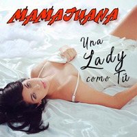 Una Lady como tu (Mambo Remix) - Manuel Turizo &amp; Mamajuana by Mamajuana