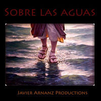 Sobre las aguas by Javier Arnanz Productions