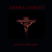Anima Christi by Javier Arnanz Productions
