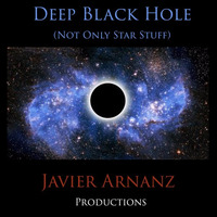 Deep Black Hole by Javier Arnanz Productions