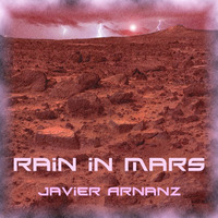 Rain in Mars by Javier Arnanz Productions
