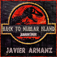 Back to Nublar Island by Javier Arnanz Productions