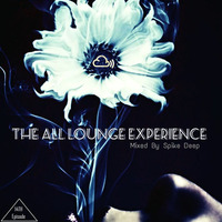 The All Lounge Experience(T.A.L.E) #014 Mixed By Spike Deep by Spike RF Deep