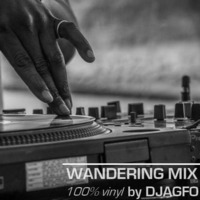 WANDERING Mix  100% Vinyl by DJAGFO