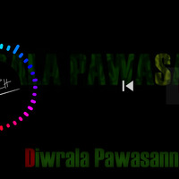 Diwrala Pawasanna(MarzH) by Mihindu D Zri