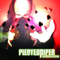 Pie Eyed Piper - Feel You ft. Coop Dee & Frankee - GoldyLock Zone (2008) by PieEyed Piper