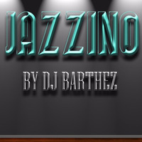 Jazzino by DJ Barthez (Jazzfunk edition) by djbarthez