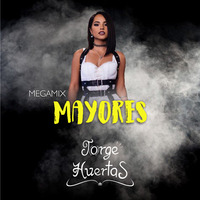 DJ Jorge Huertas - MEGAMIX Mayores [OCTUBRE] 2k17 by Jorge Huertas