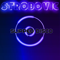 Slipped Disco by Strobovic