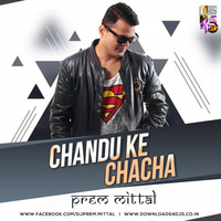 Chandu ke Chacha (Prem Mittal Remix) by Prem Mittal