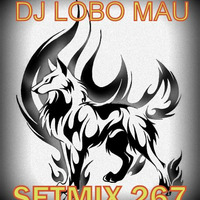 SETMIX267 by DJ LOBO MAU