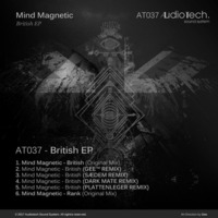 Mind Magnetic - British (PLATTENLEGER REMIX) [AT037 - Audiotech] - PREVIEW by Plattenleger-Techno