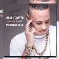 Jacob Forever - Necesito Ayuda (2Teamdjs 2017) by 2teamdjs