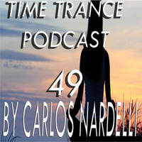 TIME TRANCE PODCAST 49 by Nardelli Carlos