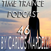 TIME TRANCE PODCAST 46 by Nardelli Carlos