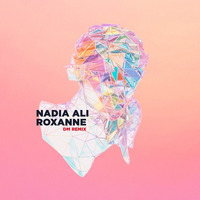 Nadia Ali - Roxanne (DM Remix) - FREE DOWNLOAD by BOMBTRAXX