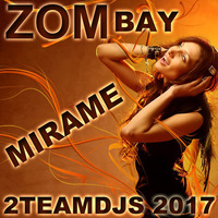 Zom Bay - Mirame (2Teamdjs 2017) by 2Teamdjs