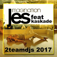 Jes Feat Kaskade - Imagination (2Teamdjs 2017) by 2Teamdjs