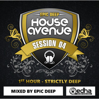 EDHA Session 04 - 1st Hour - Strictly Deep (Mixed By Epic Deep) by Epic Deep