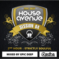 EDHA Session 04 - 2nd Hour - Strictly Soulful (Mixed By Epic Deep) by Epic Deep