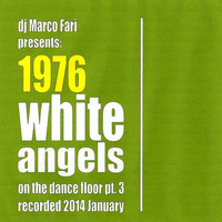1976: WHITE ANGELS on the DANCE FLOOR - pt. 3 - dj Marco Farì - (dj set) by dj Marco Farì