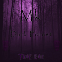 MK - Dark Forest (TKDF Edit) [Preview] by -MK-