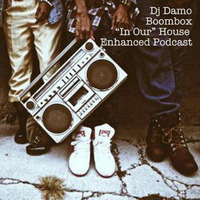 Boombox - In Our House Podcast by Dj Damo