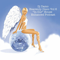 Heavenly Disco Vol 6 - In Our House Podcast by Dj Damo