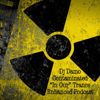 Contaminated - In Our Trance Podcast by Dj Damo