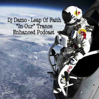 "In Our" Trance Podcast - Leap Of Faith by Dj Damo