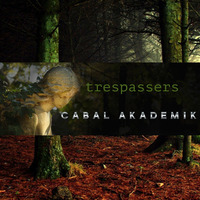 Trespassers by Cabal Akademik