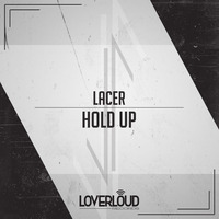 Lacer - Hold Up by Lacer Dj