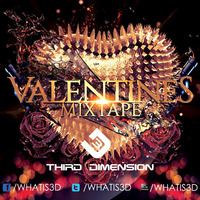 Third Dimension - Valentines Mixtape by VDJ Third Dimension