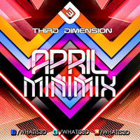 Third Dimension - April Minimix by VDJ Third Dimension