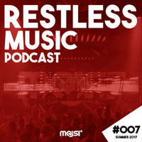 Restless Music Podcast #007 SUMMER 2017 by MEJSI