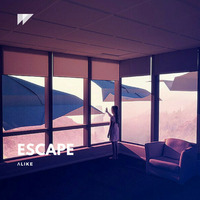 Escape [OUT NOW] FREE DOWNLOAD by Alike