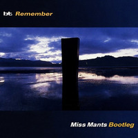 BT - Remember (Miss Mants Remix) :::FREE DOWNLOAD::: 2015 by MISS MANTS