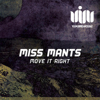 Miss Mants - Move It Right (Original Mix)/ OUT ON 2nd MARCH 2015/VIM RECORDS by MISS MANTS