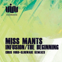 Miss Mants - Infusion/ The Beginning (Original Mixes)OUT ON 1st of SEPTEMBER 2014/ V.I.M. Records by MISS MANTS