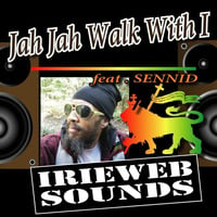 SENNID &amp; IRIEWEB SOUNDS - JAH JAH WALK WITH I by IRIEWEB SOUNDS