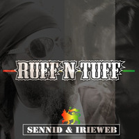 SENNID &amp; IRIEWEB - RUFF N TUFF! by IRIEWEB SOUNDS
