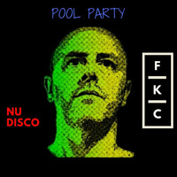 Pool Party - Nu Disco by FKC by Fabio Kowalski Cavallucci
